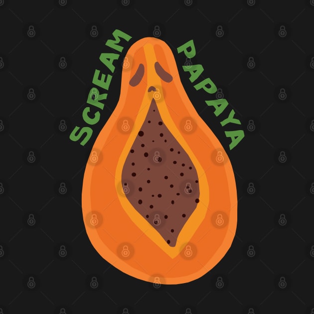 Scream Papaya by KewaleeTee