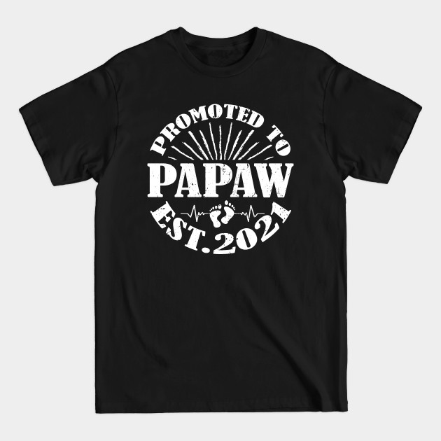 Discover Promoted To Papaw Est 2021 - Promoted To Papaw Est 2021 - T-Shirt