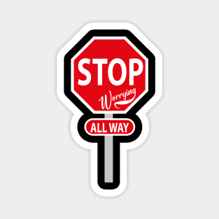 stop worrying Magnet