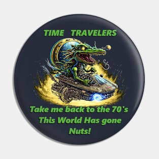 Time Travlers 70's Pin