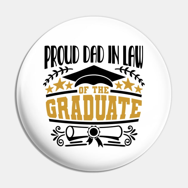 Proud Dad In Law Of The Graduate Graduation Gift Pin by PurefireDesigns