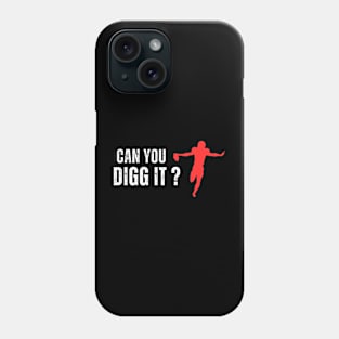 Can You Digg It Phone Case