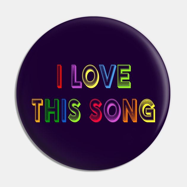 I Love This Song Pin by yayor