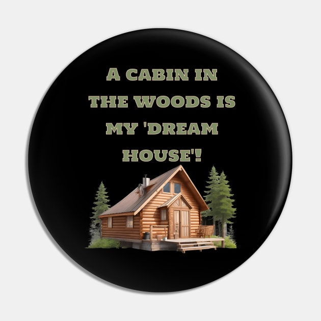 A cabin in the woods is my 'dream house Pin by Double You Store