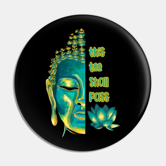 This Too Shall Pass Buddha Inspirational Buddhist Quote Pin by Get Hopped Apparel