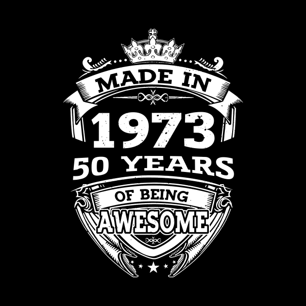 Made In 1973 50 Years Of Being Awesome Gift 2023 Birthday by sueannharley12