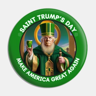 ST. TRUMP'S DAY! MAKE AMERICA GREAT AGAIN! Pin