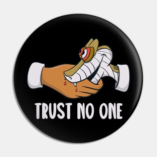 Trust no one Pin