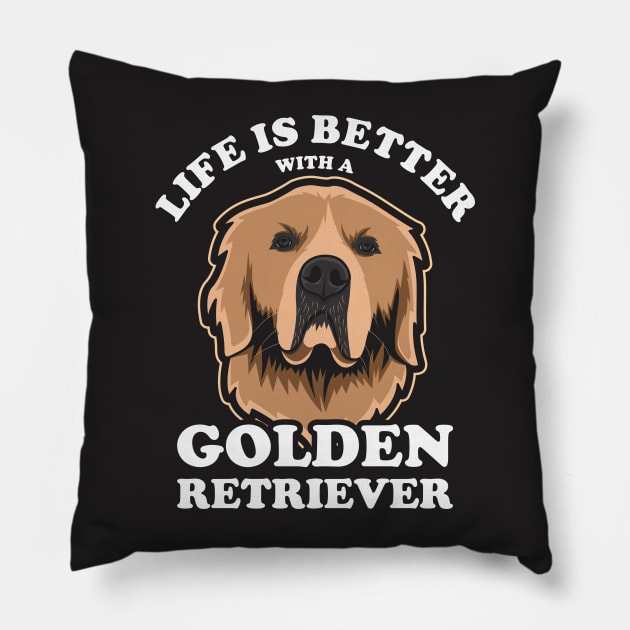 Life Is Better With A Golden Retriever Pillow by Dogiviate