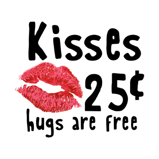 Kisses 25 Cents | Valentine's Day Funny Kids Gift ideas T-Shirt