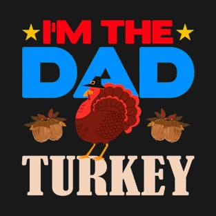 I'm the Dad Turkey T-Shirt