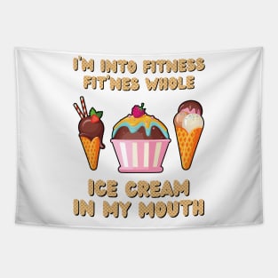 I'm Into Fitness Ice Cream Funny Tapestry