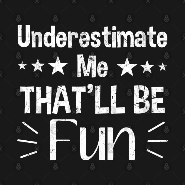 Underestimate Me That'll Be Fun by zerouss