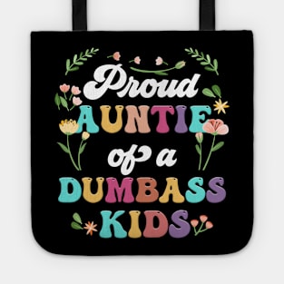 Floral Proud Auntie Of A Few Dumbass Kids Funny Auntie Tote