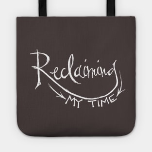 Reclaiming My Time Tote