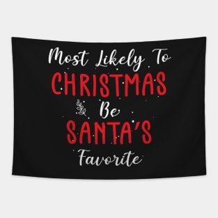 Most Likely To Be Santa’s Favorite Xmas Saying Tapestry