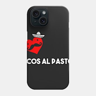 I Love Tacos Al Pastor Phone Case