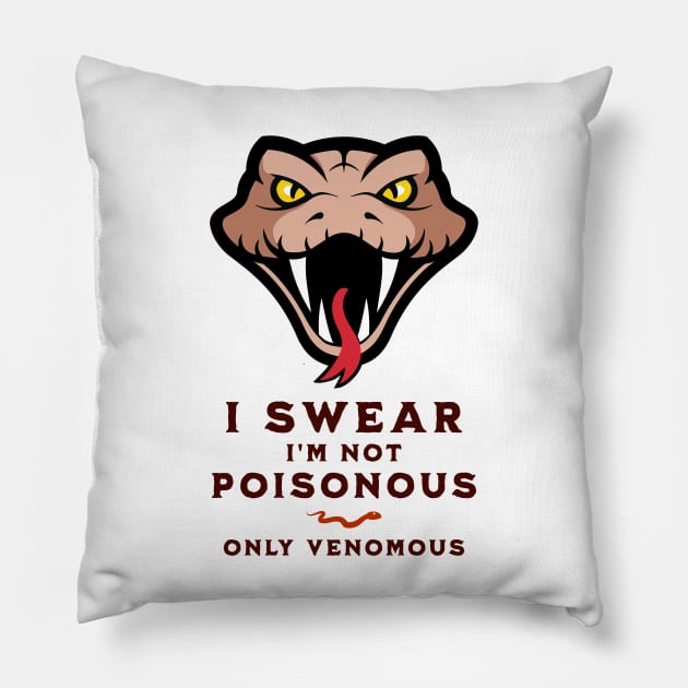 I'm not poisonous, only venomous, funny graphic t-shirt with head of snake. For snake and reptile lovers Pillow by Cat In Orbit ®