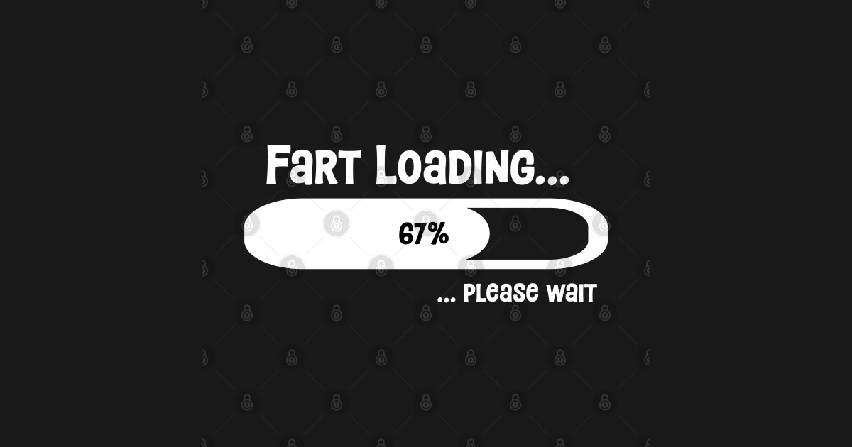 Fart-loading - Fart Loading - T-Shirt | TeePublic