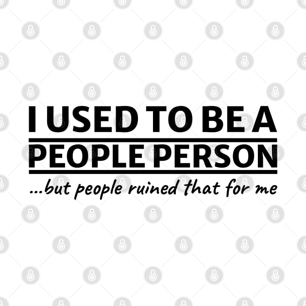 I used to be a people person Funny People Person by FFAFFF