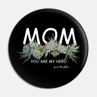 Mom love succulents plants, mother gift, cool, cute, funny Pin