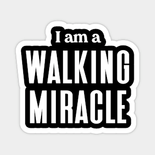 I Am A Walking Miracle - Christian Magnet