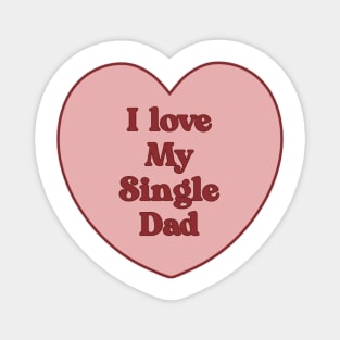 I love my single dad heart aesthetic dollette coquette pink red Magnet