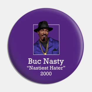 Buc Nasty "Nastiest Hater" 2000 Pin