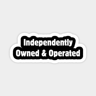 Independently Owned & Operated Magnet