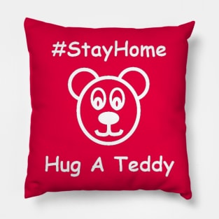 Stay Home-Hug A Teddy Pillow