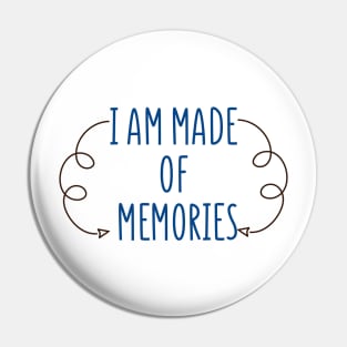 i am made of memories Pin