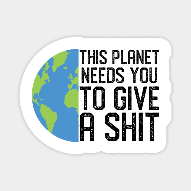 Funny Earth Day Climate Change Save The Planet Global Warming Magnet by mrsmitful01