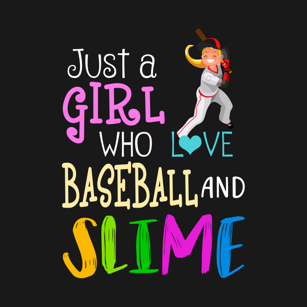 Just A Girl Who Loves Baseball And Slime by martinyualiso