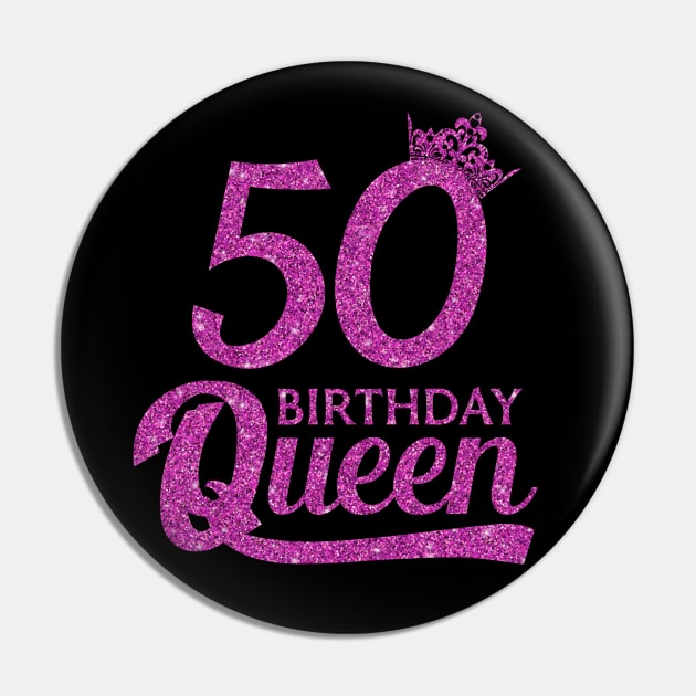 50 Birthday Queen - 50th Birthday Gift Ideas - 50 Years Old Birthday Pin by Otis Patrick