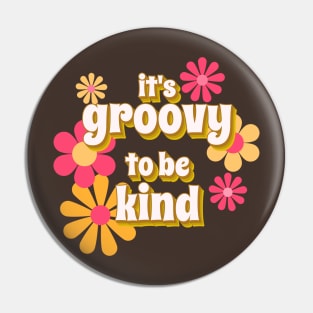 It's groovy to be kind Pin