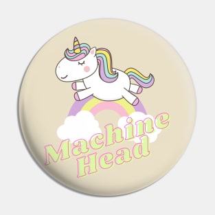 machine head ll unicorn Pin