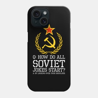 Anti Communist Humor - How Do All Soviet Jokes Start Phone Case