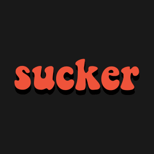 sucker T-Shirt