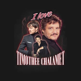 I Love Timothee Chalamet Pedro Pascal T-Shirt