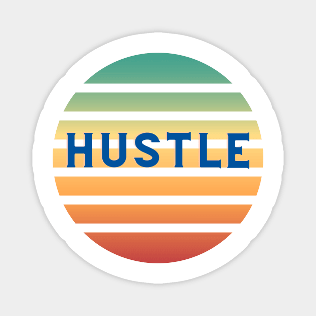 Hustle - Motivational Multicolor Artwork , Love Side Hustles Magnet by ViralAlpha