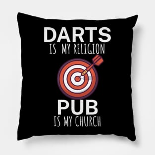 Darts is my religion pub is my church Pillow