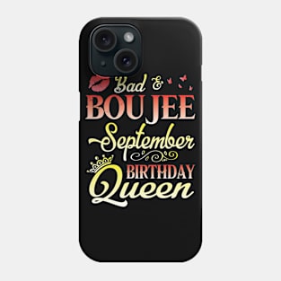 Bad & Boujee September Birthday Queen Happy Birthday To Me Nana Mom Aunt Sister Cousin Wife Daughter Phone Case