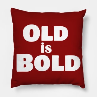 Old is Bold Pillow