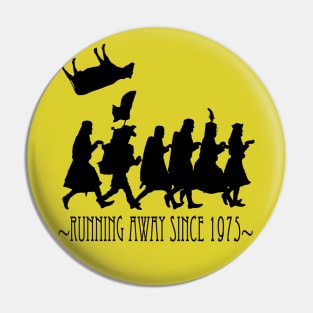 Running Away Since 1975 Pin