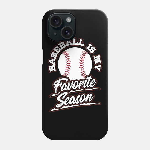 Baseball is My Favorite Season Sports Fan Mom Gift Phone Case by aneisha