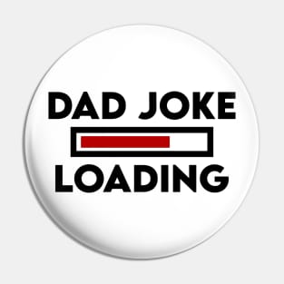 Father's Day Gift Dad Joke Loading Daddy Dad Pin