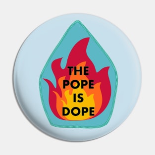 The Pope is Dope Patch Pin