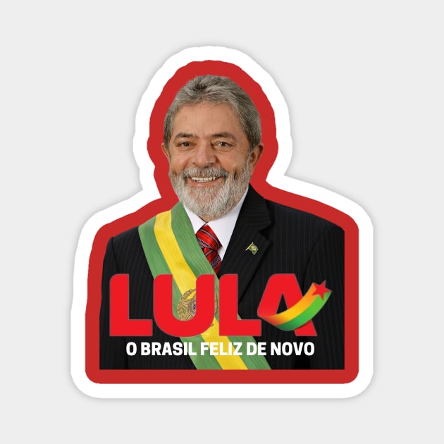 Lula - O Brasil Feliz de Novo 2 Magnet by Amescla