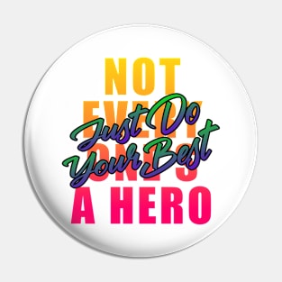 Not everyone's a hero just do your best Pin