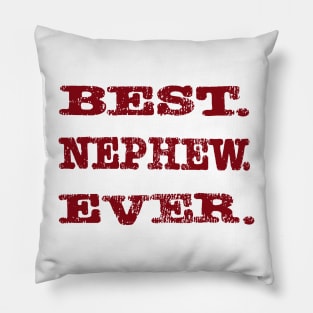 Best. Nephew. Ever. Pillow